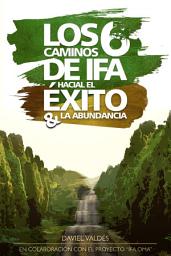 Icon image Los 6 caminos de Ifá hacia el éxito y la abundancia