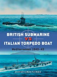 Icon image British Submarine vs Italian Torpedo Boat: Mediterranean 1940–43