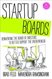 Icon image Startup Boards: Getting the Most Out of Your Board of Directors