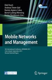 Icon image Mobile Networks and Management: 5th International Conference, MONAMI 2013, Cork, Ireland, September 23-25, 2013, Revised Selected Papers