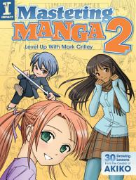 Icon image Mastering Manga 2: Level Up with Mark Crilley