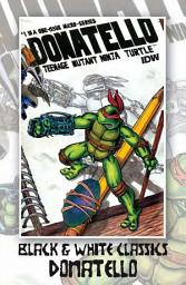 Icon image Teenage Mutant Ninja Turtles: Black & White Classics - Donatello