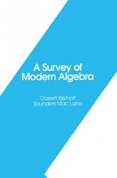 Icon image A Survey of Modern Algebra