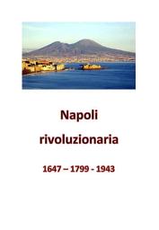 Icon image Napoli rivoluzionaria. 1647 - 1799 - 1943