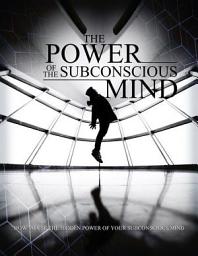 Icon image The Power Of The Subconscious Mind