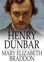 Icon image Henry Dunbar: The Story of an Outcast