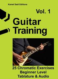 Icon image Guitar Training Vol. 1: 25 Chromatic Exercises Beginner Level