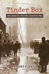 Icon image Tinder Box: The Iroquois Theatre Disaster 1903