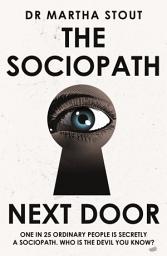 Icon image The Sociopath Next Door: The Ruthless versus the Rest of Us