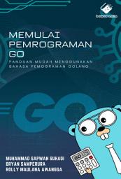 Icon image Memulai Pemrograman Go Panduan Mudah Menggunakan Bahasa Pemrograman Golang