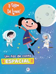 Icon image O Show da Luna - Um faz de conta espacial