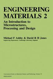 Icon image Engineering Materials 2: An Introduction to Microstructures, Processing and Design