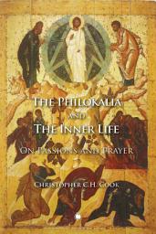 Icon image The Philokalia and the Inner Life: On Passions and Prayer