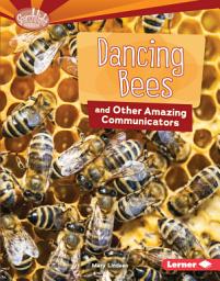 Icon image Dancing Bees and Other Amazing Communicators