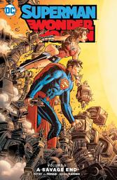 Icon image Superman/Wonder Woman Vol. 5: A Savage End: Volume 5