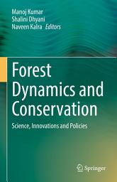 Icon image Forest Dynamics and Conservation: Science, Innovations and Policies