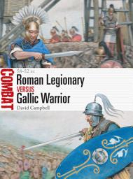 Icon image Roman Legionary vs Gallic Warrior: 58–52 BC