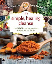 Icon image The Simple, Healing Cleanse: The Ayurvedic Path to Energy, Clarity, Wellness, and Your Best You