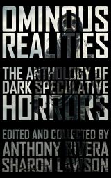 Icon image Ominous Realities: The Anthology of Dark Speculative Horrors