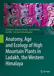 Icon image Anatomy, Age and Ecology of High Mountain Plants in Ladakh, the Western Himalaya