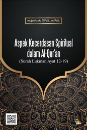 Icon image Aspek Kecerdasan Spiritual dalam Al-Qur'an: Surah Lukman Ayat 12-19