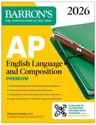 Icon image AP English Language and Composition Premium, 2026: Prep Book with 8 Practice Tests + Online Practice