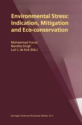 Icon image Environmental Stress: Indication, Mitigation and Eco-conservation