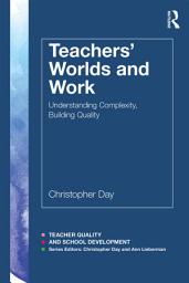 Icon image Teachers’ Worlds and Work: Understanding Complexity, Building Quality