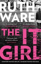 Icon image The It Girl: The deliciously dark thriller from the global bestseller