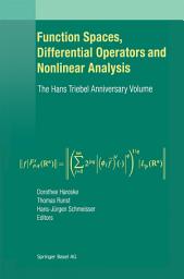 Icon image Function Spaces, Differential Operators and Nonlinear Analysis: The Hans Triebel Anniversary Volume