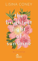 Icon image The Brightest Light of Sunshine: Sei tu la mia luce