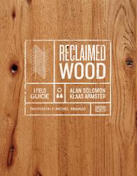 Icon image Reclaimed Wood: A Field Guide