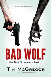 Icon image Bad Wolf: Bad Wolf Chronicles - Book 1