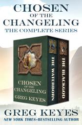 Icon image Chosen of the Changeling: The Complete Series