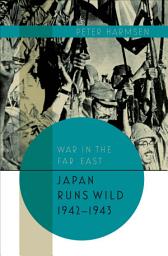 Icon image Japan Runs Wild, 1942–1943