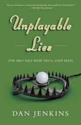 Icon image Unplayable Lies: (The Only Golf Book You'll Ever Need)