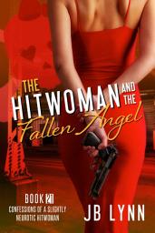 Icon image The Hitwoman and the Fallen Angel