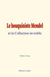 Icon image Le bouquiniste Mendel et la Collection invisible