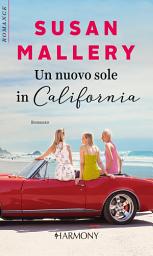 Icon image Un nuovo sole in California: Harmony Romance