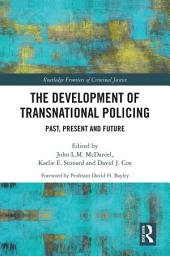 Icon image The Development of Transnational Policing: Past, Present and Future