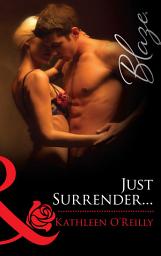 Icon image Just Surrender... (Harts of Texas, Book 1) (Mills & Boon Blaze)