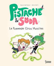 Icon image Pistache et Soda - La pommade Gros-Muscles