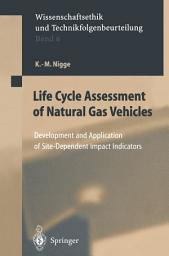 Icon image Life Cycle Assessment of Natural Gas Vehicles: Development and Application of Site-Dependent Impact Indicators