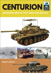 Icon image Centurion: Armoured Hero of Post-War Tank Battles