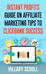 Icon image Instant Profits Guide On Affiliate Marketing Tips to Clickbank Success