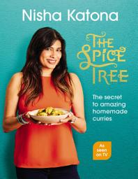 Icon image The Spice Tree: Indian Cooking Made Beautifully Simple