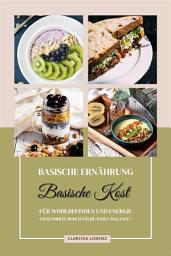 Icon image Basische Ernährung: Basische Kost für Wohlbefinden und Energie (Gesundheit durch Säure-Basen-Balance)