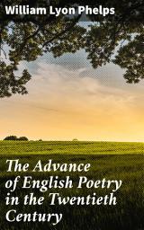 Icon image The Advance of English Poetry in the Twentieth Century: Exploring the Dynamic Evolution of English Poetry