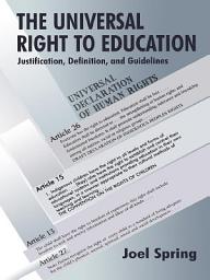 Icon image The Universal Right to Education: Justification, Definition, and Guidelines