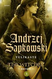 Icon image Tulikaste: The Witcher - Noituri 5